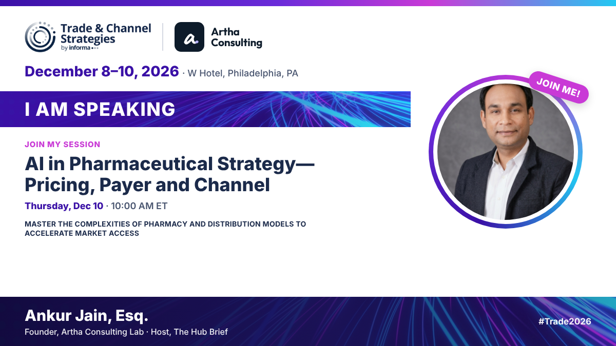 Ankur Jain speaking at Trade & Channel Strategies 2026: AI in Pharmaceutical Strategy, Pricing, Payer and Channel, Thursday December 10, 10:00 a.m. ET, W Hotel Philadelphia